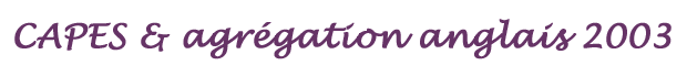 CAPES & agr&eacute;gation anglais 2003